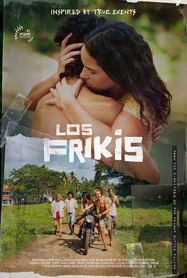 91蜜桃传播《弗里斯基 Los Frikis》免费在线观看