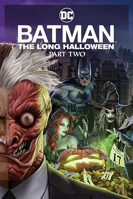 91色视频《蝙蝠侠：漫长的万圣节(下) Batman: The Long Halloween, Part 2》免费在线观看